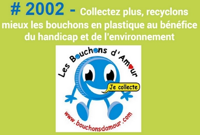 Actualités - Collectez plus, recyclons mieux les bouchons en plastique au bénéfice du handicap et de l’environnement.